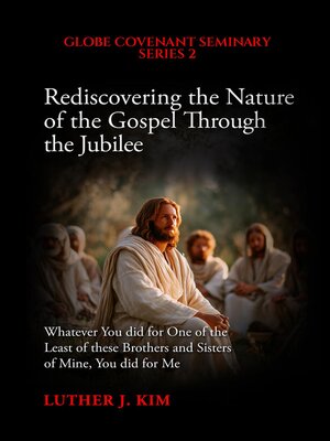 cover image of Rediscovering the Nature of the Gospel through the Jubilee